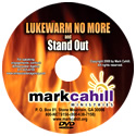 Mark Cahill - Lukewarm No More and Stand Out
